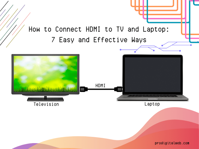 How to Connect HDMI to TV and Laptop