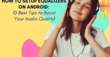 How to Setup Equalizers on Android